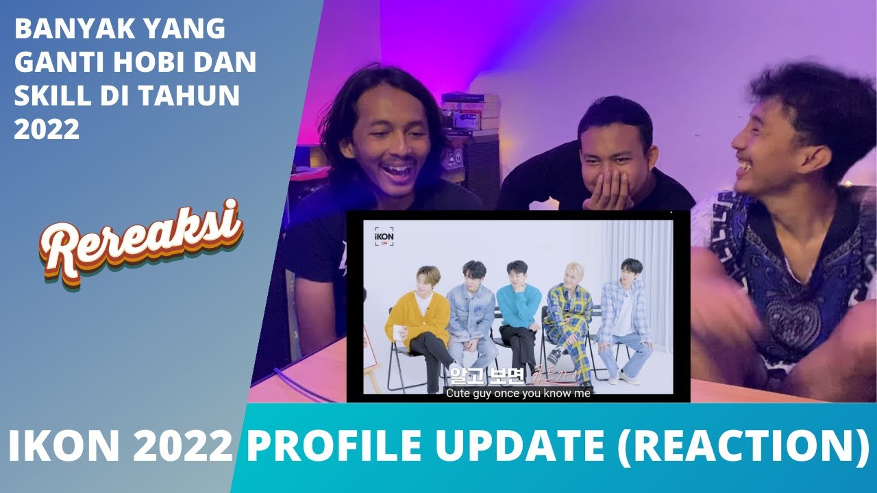 [IKON-ON] IKON 2022 PROFILE UPDATE (REACTION) | GANTI HOBI DAN SKILL DI TAHUN 2022