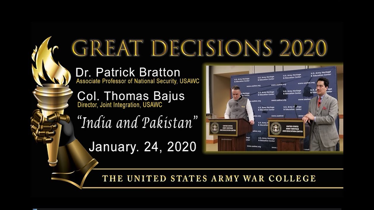 Great Decisions 2020 - Indian and Pakistan - Dr. Bratton and Col. Bajus