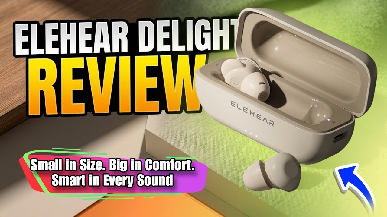 Обзор ELEHEAR Delight | Один из лучших слуховых аппаратов с ИИ, который ощущается как умные наушники