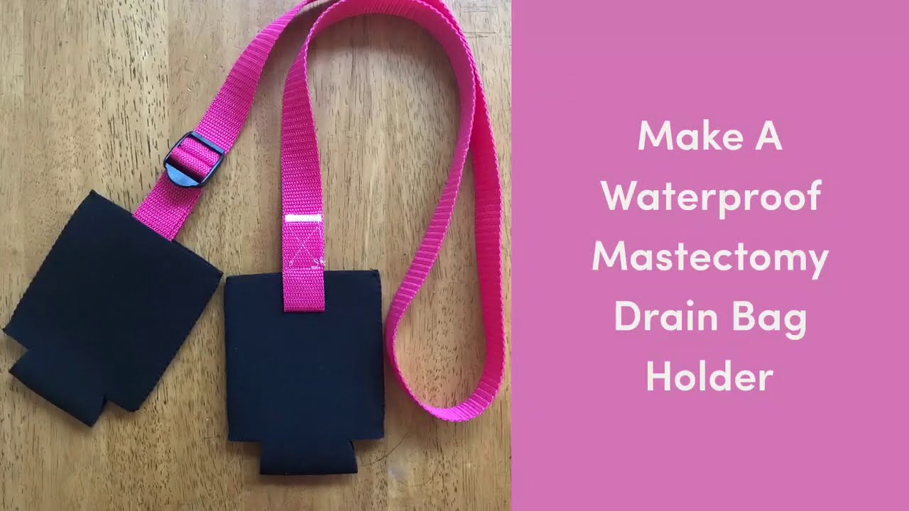 How To Make A Waterproof Mastectomy Drain Bag Holder