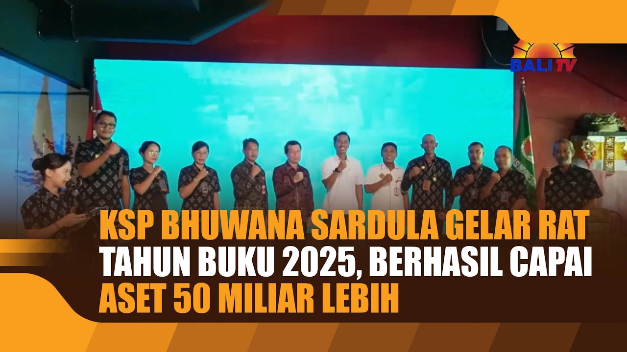 KSP BHUWANA SARDULA GELAR RAT TAHUN BUKU 2025, BERHASIL CAPAI ASET 50 MILIAR LEBIH