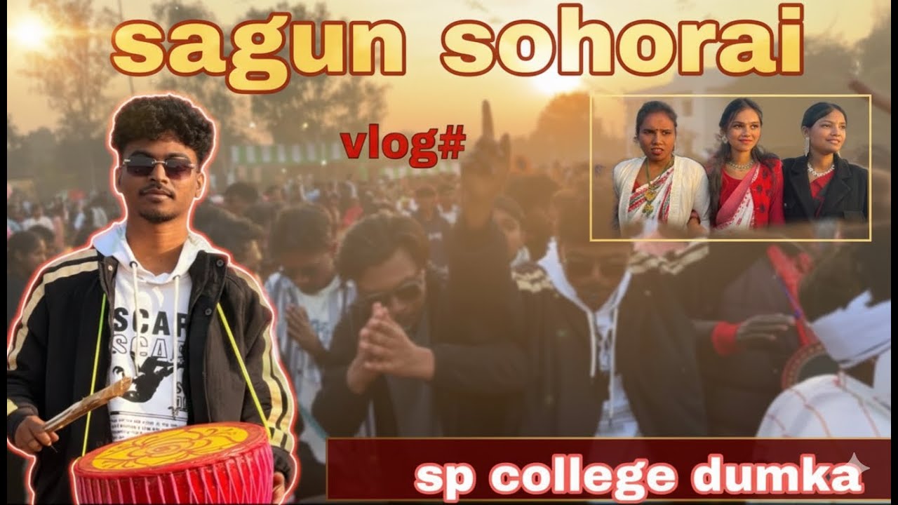 SAGUN SOHORAI 🥁🎻 | S.P. COLLEGE DUMKA SOHORAI SOGOY | SANTHAL PARGANA VLOG
