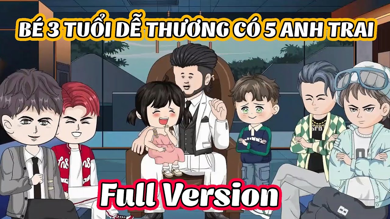 (Full Version 1) Bé 3 Tuổi Dễ Thương Có 5 Anh Trai Tranh Sủng │ Đậu Đậu Vietsub