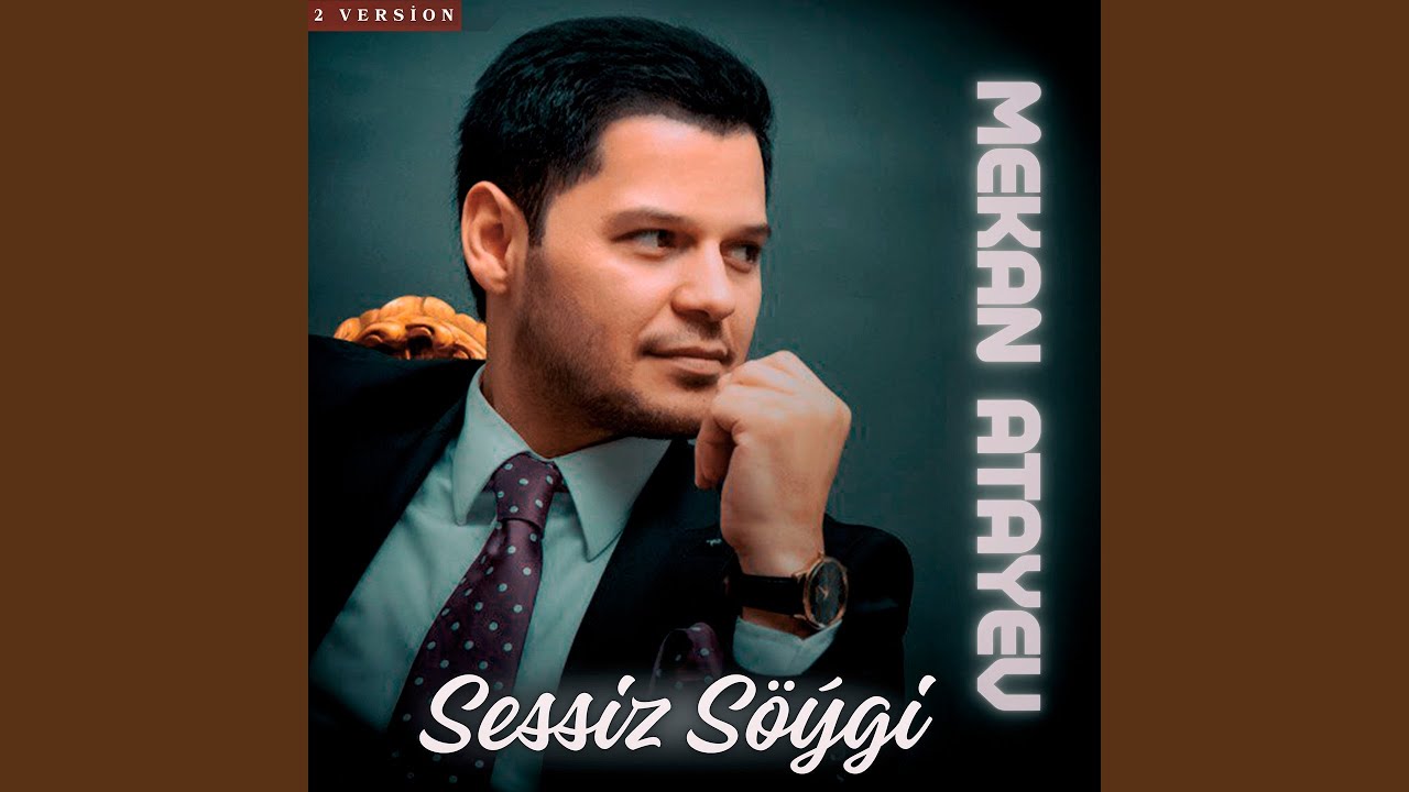 Sessiz Söýgi (2 Version)