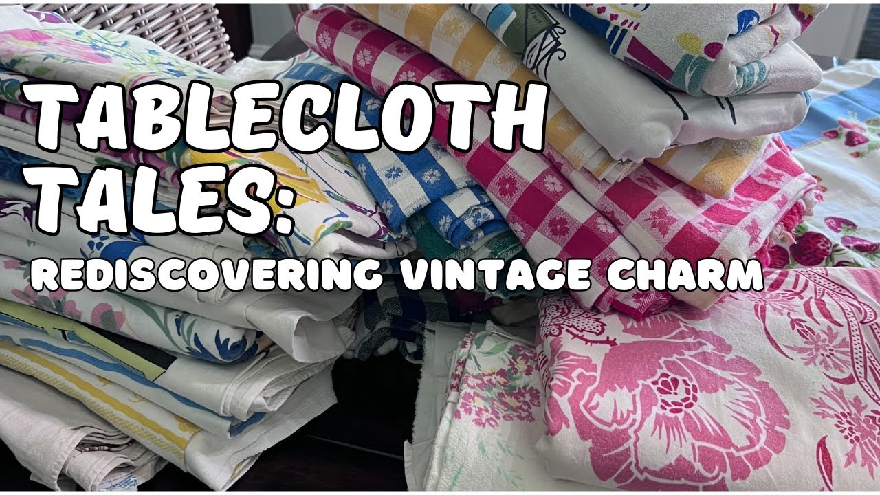 So Many Vintage Tablecloths... I may have a PROBLEM!