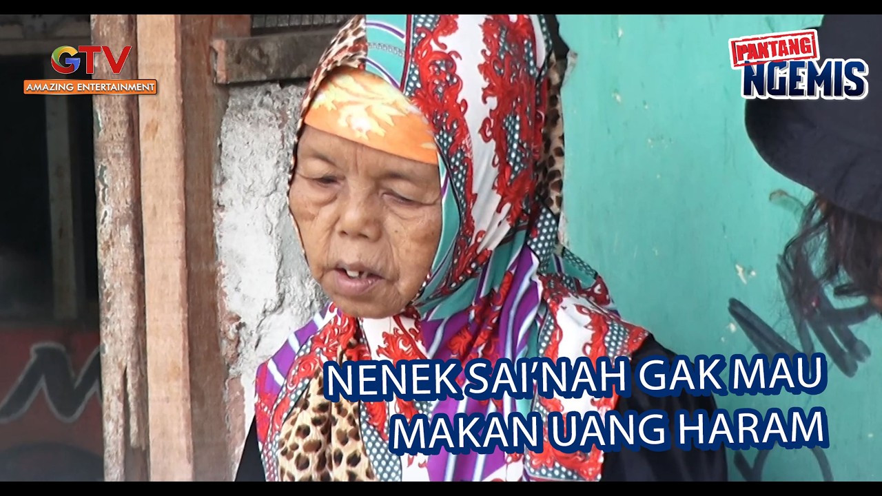 NENEK SAI’NAH GAK MAU MAKAN UANG HARAM | PANTANG NGEMIS 2017/2018