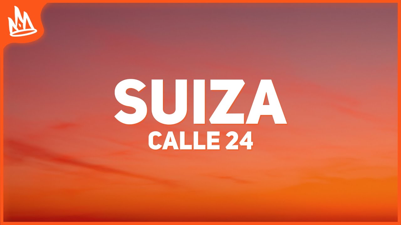 Calle 24 &ndash; SUIZA [Letra]