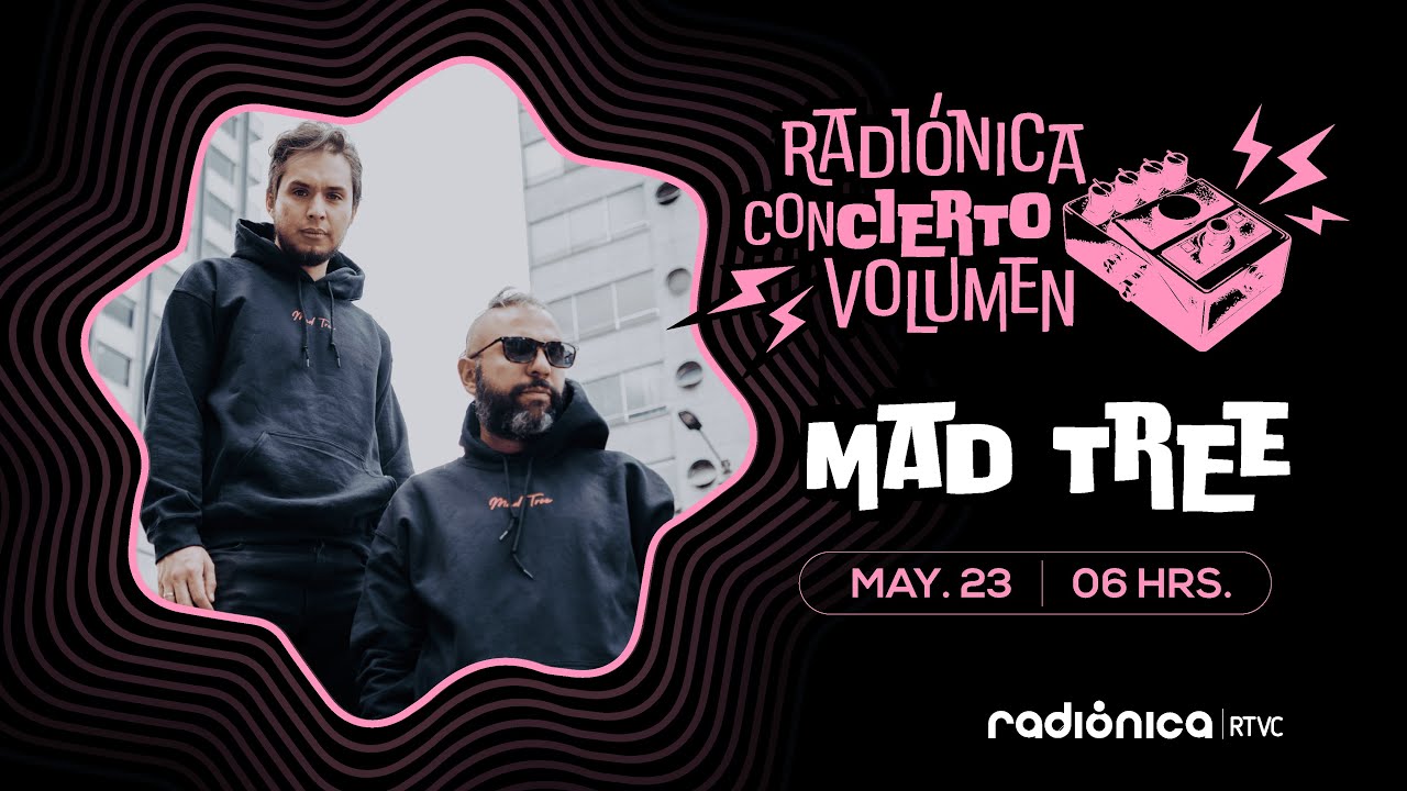 Radiónica Concierto Volumen: Mad Tree
