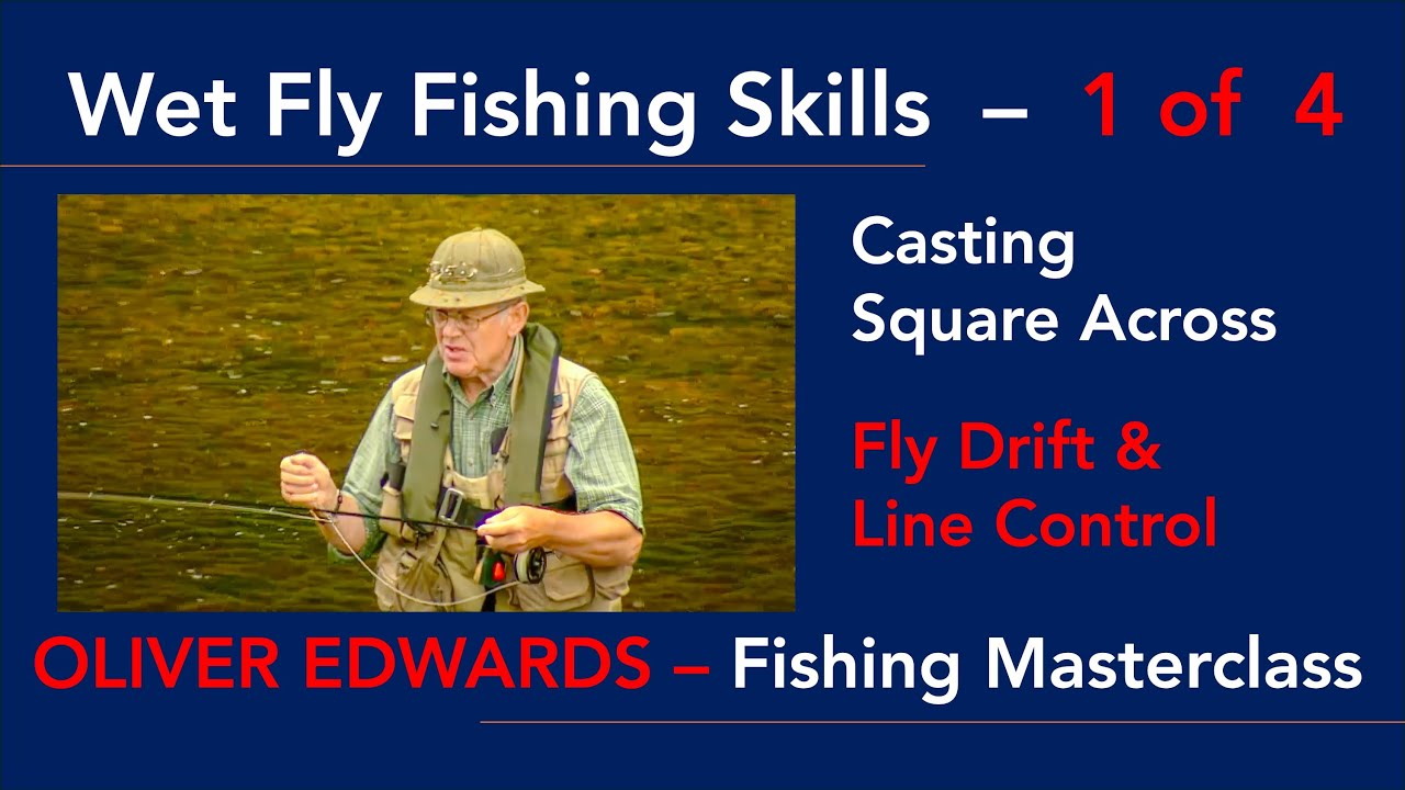 Wet Fly Fishing Masterclass with Oliver Edwards - 1 of 4 - SQUARE ACROSS