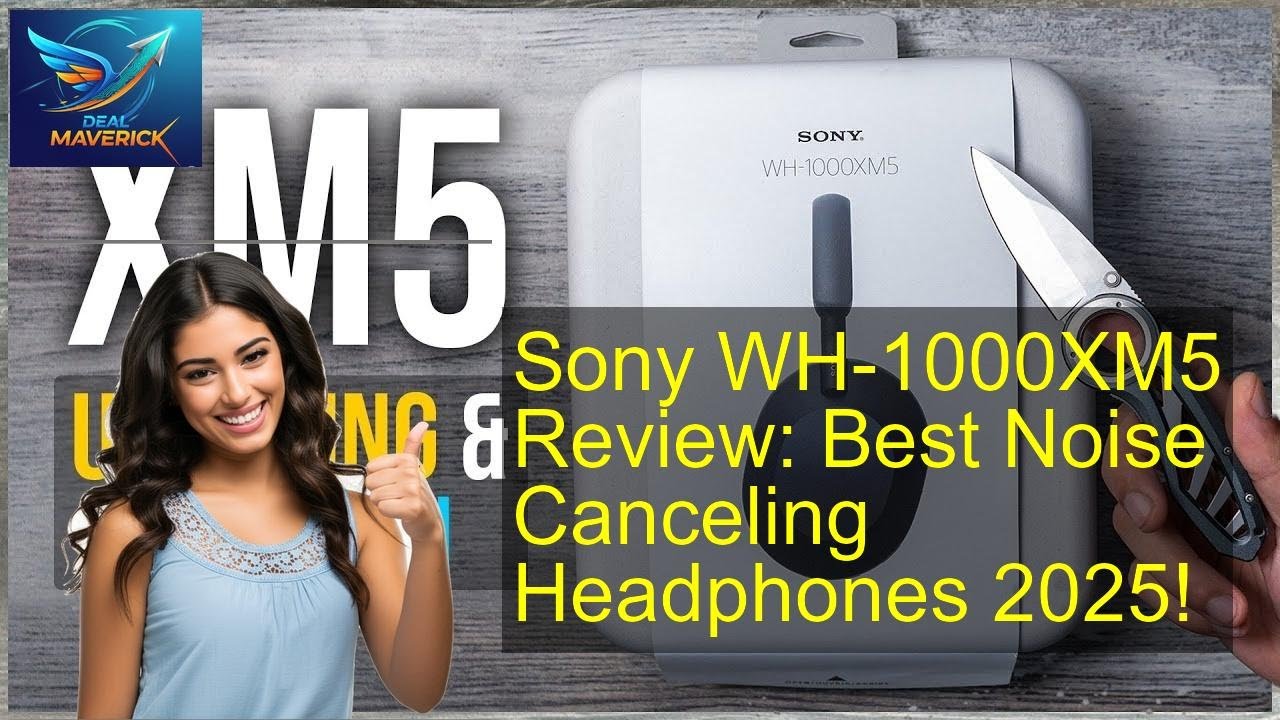 Sony WH-1000XM5 Review: Best Noise Canceling Headphones 2025!