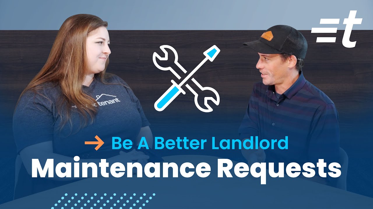 Mastering Maintenance Requests | Be A Better Landlord