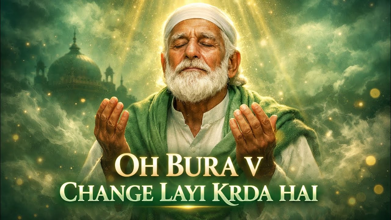 OH BURA V CHANGE LAYI KRDA HAI – When Pain Becomes Blessing | Punjabi Sufi Qawwali