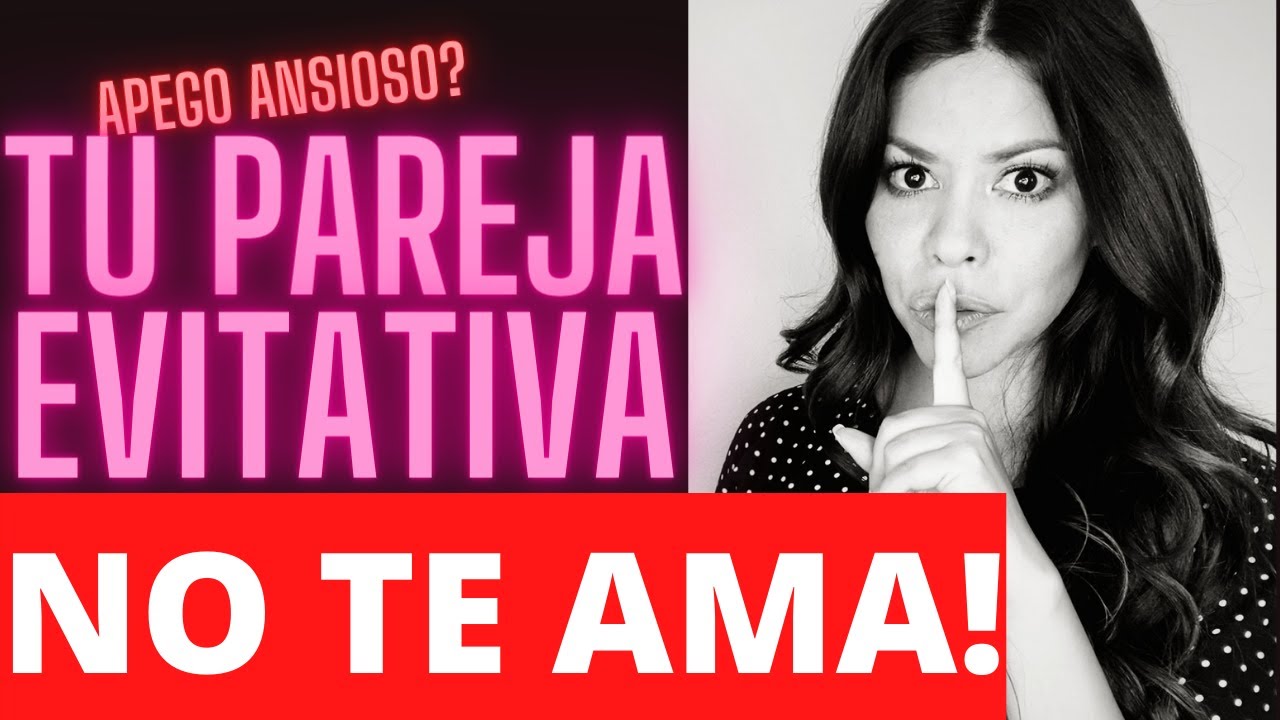 TU PAREJA EVITATIVA NO TE AMA!