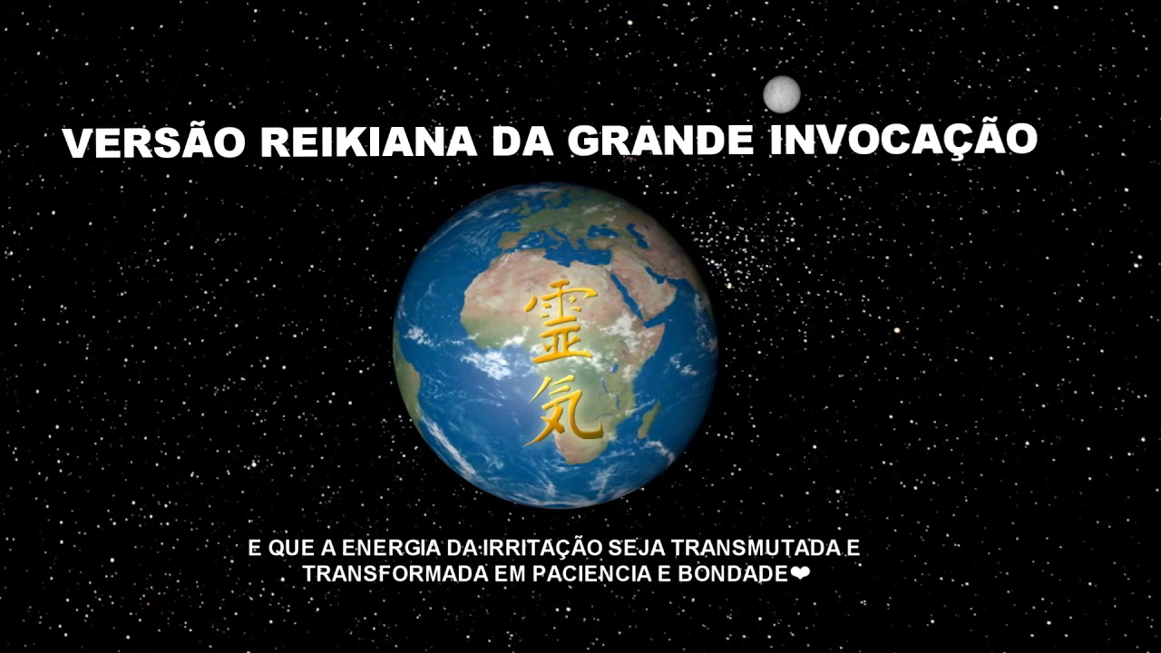 A GRANDE INVOCAÇÃO REIKIANA, MEDITAÇÃO REIKI,  REIKI AO PLANETA TERRA