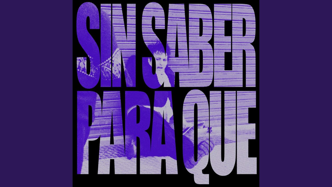 Sin Saber para Que