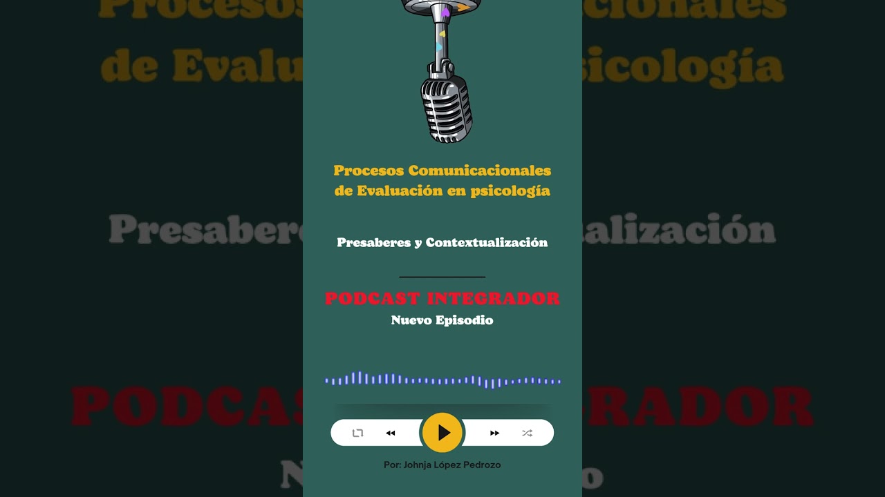 PODCAST INTEGRADOR PRESABERES Y CONTEXTOS