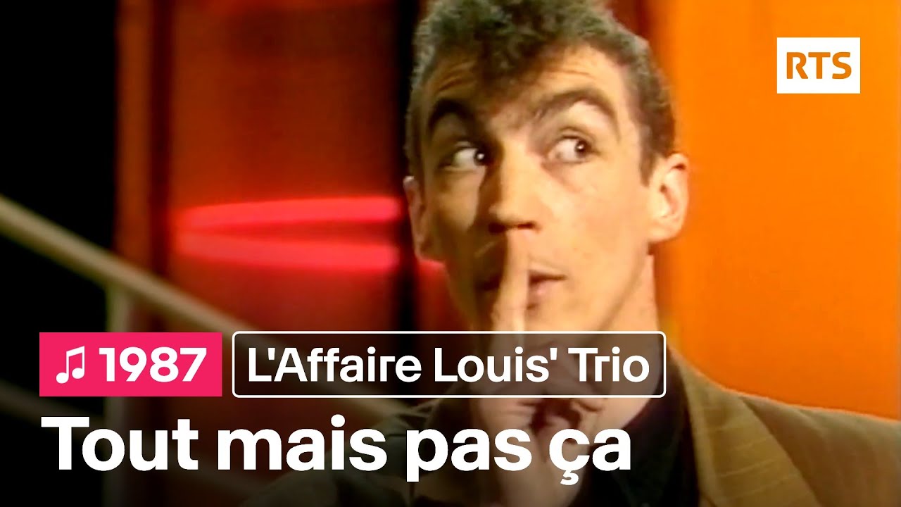 L'Affaire Louis' Trio - Tout mais pas ça (1987)