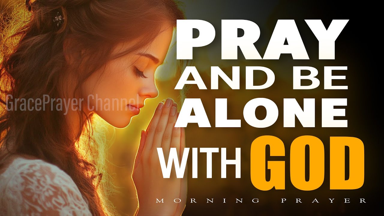 Declare This Every Morning | Powerful Morning Prayer to Speak Alone With God | Morning Prayer