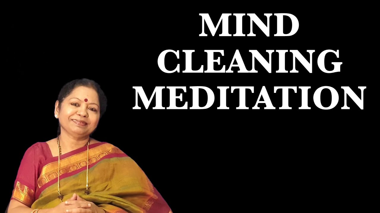 MIND CLEANING MEDITATION/ Voice: Srimatha Vijayalakshmi Panthaiyan Ph: 6379691989