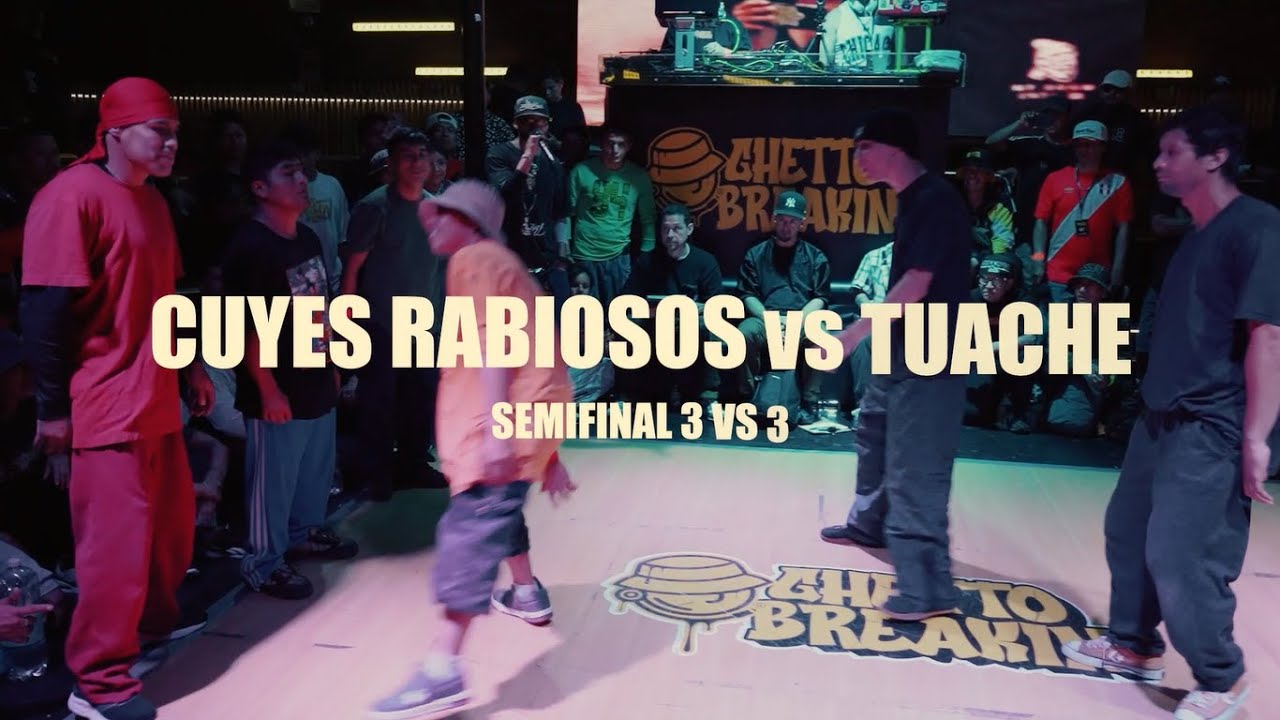 CUYES RABIOSOS vs TUACHE (GHETTO BREAKIN' 2025 - SEMIFINAL 3vs3)