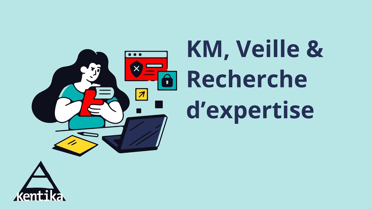 Le Knowledge Management au service de la veille interne et de la recherche d’expertise