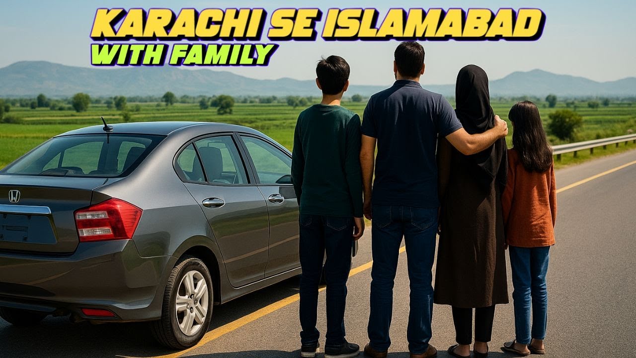 Karachi Se Islamabad Road Trip Family Ke Sath | Thori Mushkilaat Bhi