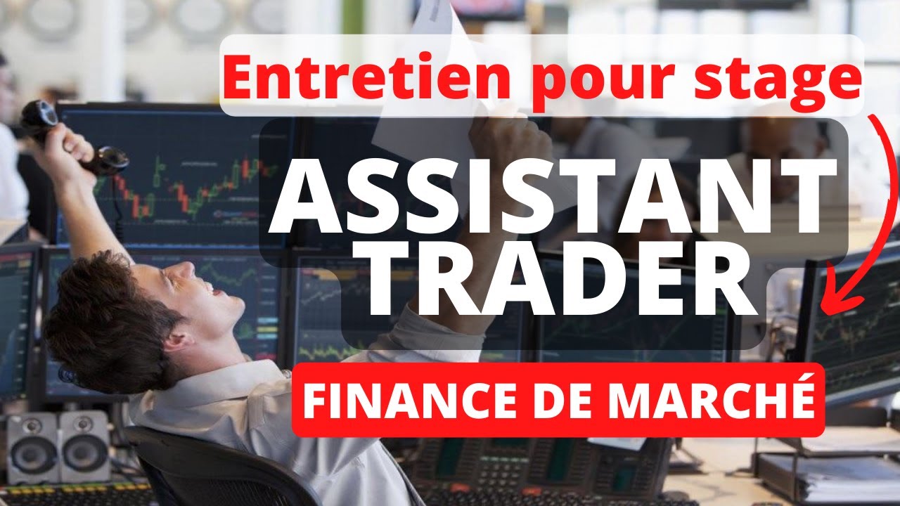 Trouver son stage en Finance / Entretien en finance de marché / Assistant Trader Front Office