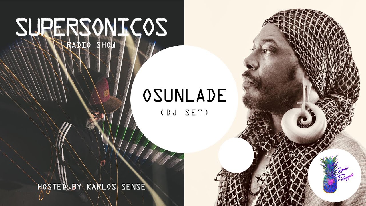 Osunlade - Supersonicos feat. Cosmic Pineapple - 03 Sept 2025