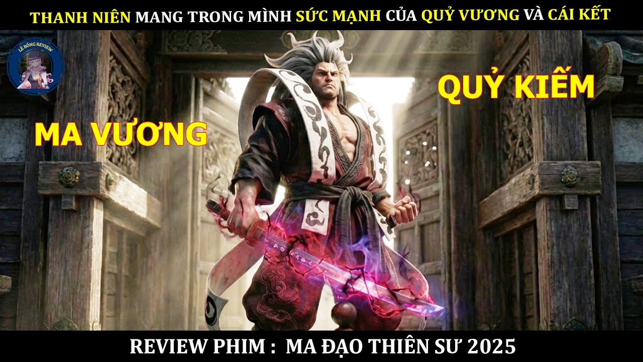 THANH NIÊN MANG TRONG MÌNH SỨC MẠNH CỦA QUỶ VƯƠNG VÀ CÁI KẾT || PHIM MA ĐẠO THIÊN SƯ 2025