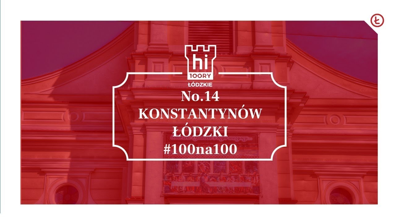 #100na100: Kto był największym pracodawcą w Konstantynowie Ł&oacute;dzkim? No.14: Konstantyn&oacute;w Ł&oacute;dzki
