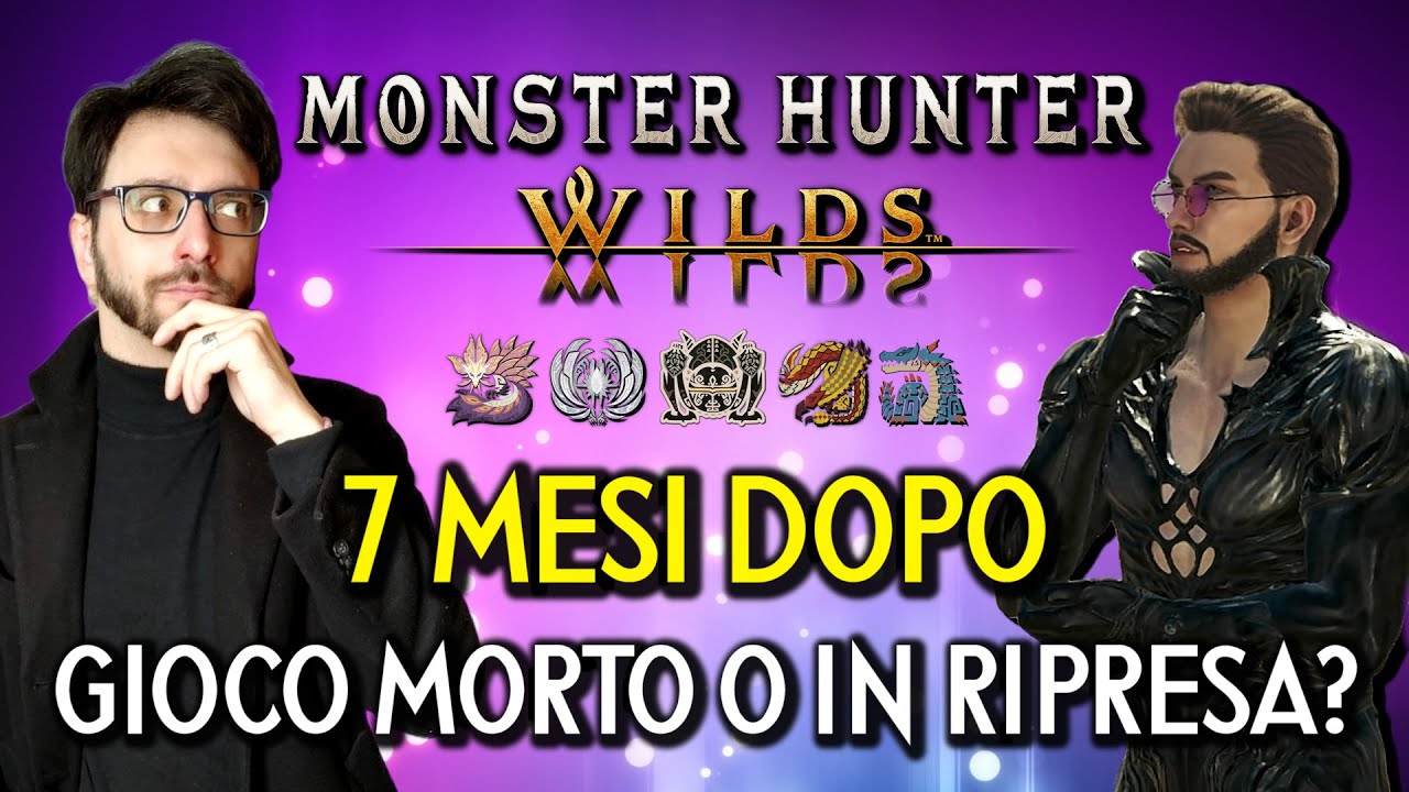 MONSTER HUNTER WILDS 7 MESI DOPO - GIOCO MORTO O IN RIPRESA?