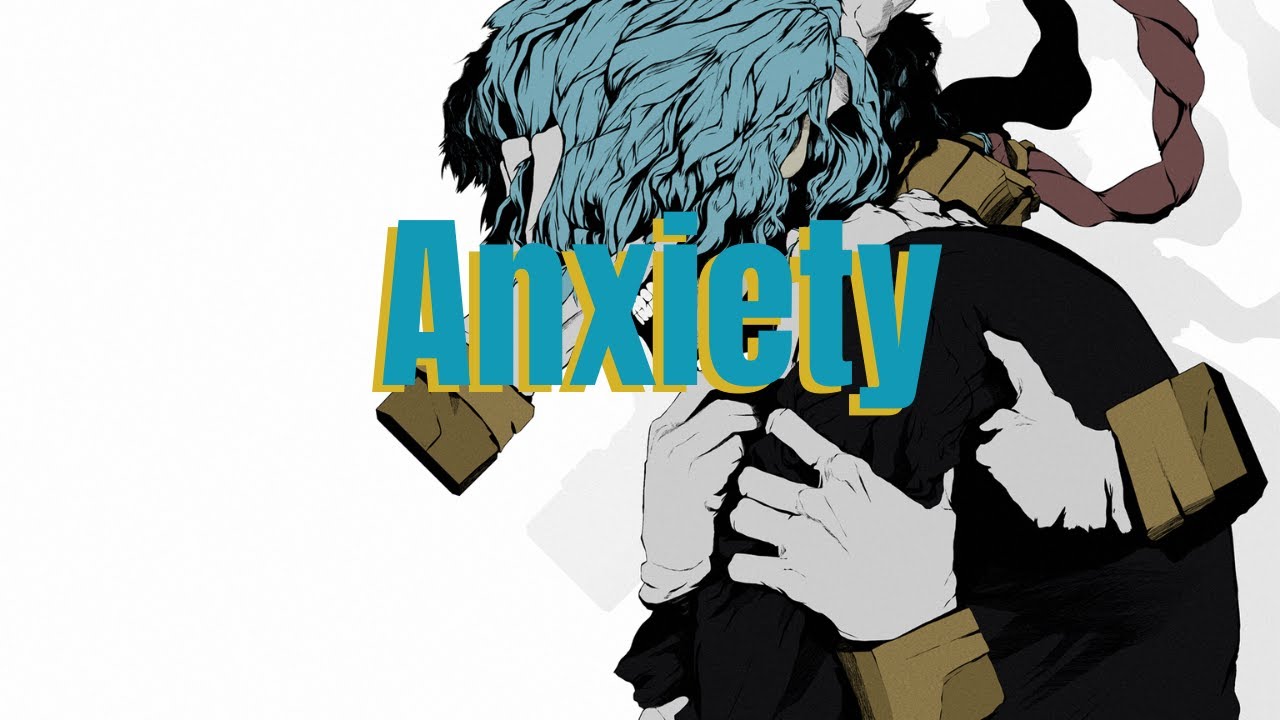 Shigaraki「AMV 」Anxiety