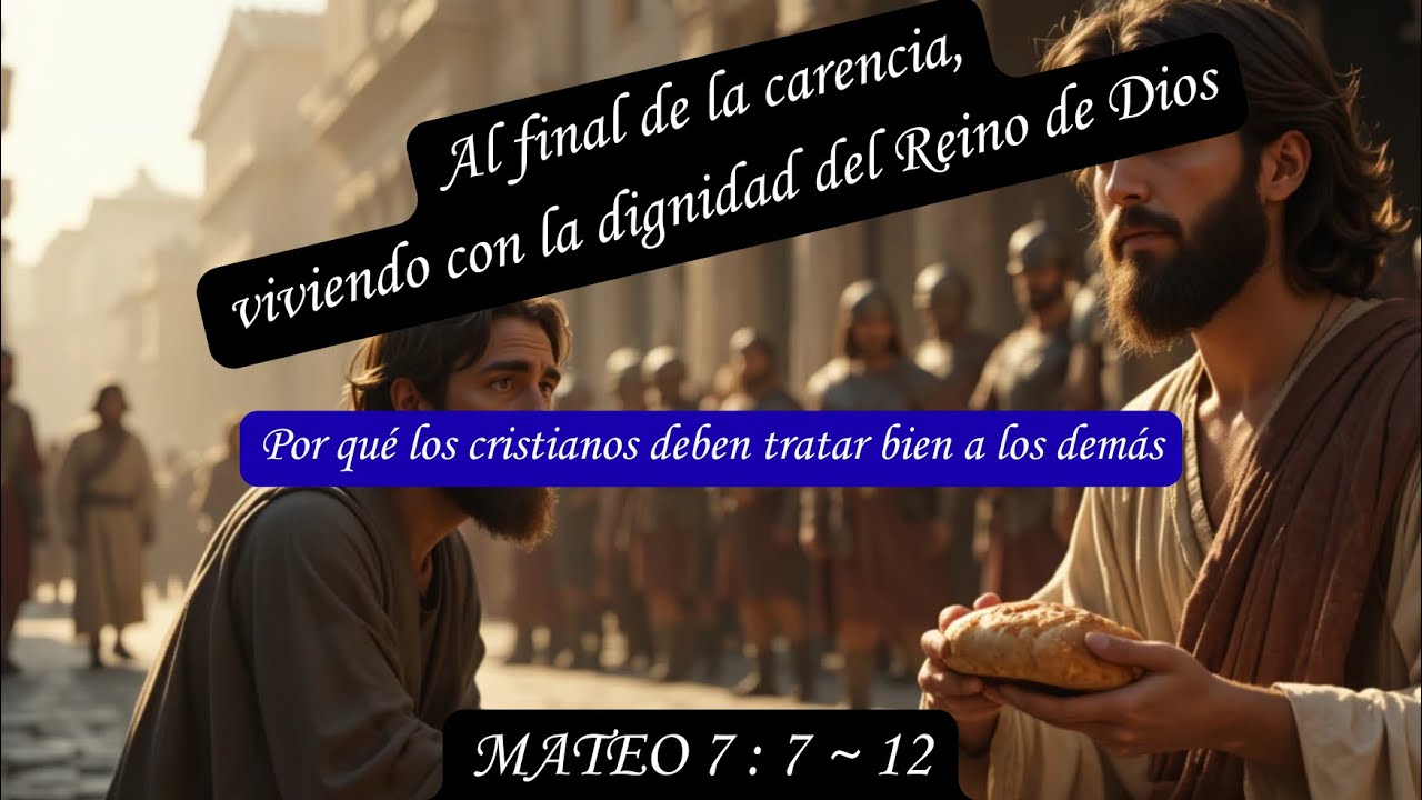 Al final de la carencia, viviendo con la dignidad del Reino de Dios