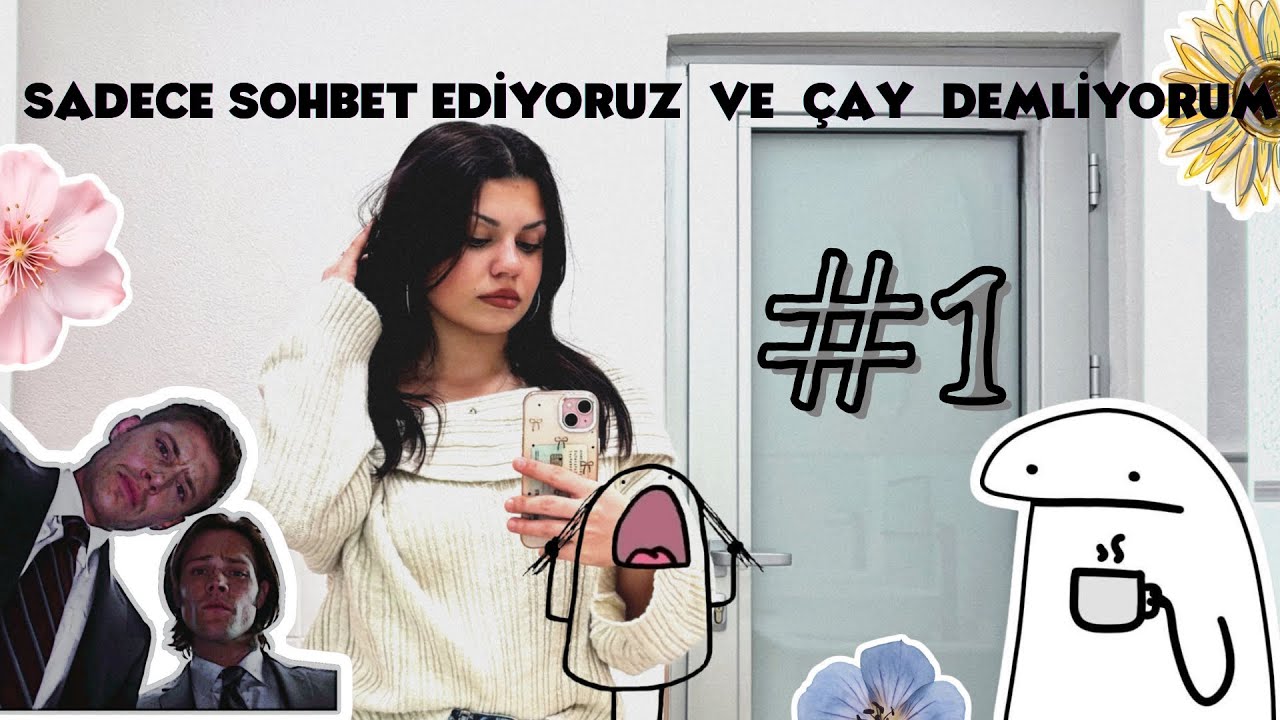 sadece sohbet ediyoruz ve çay demliyorum #1