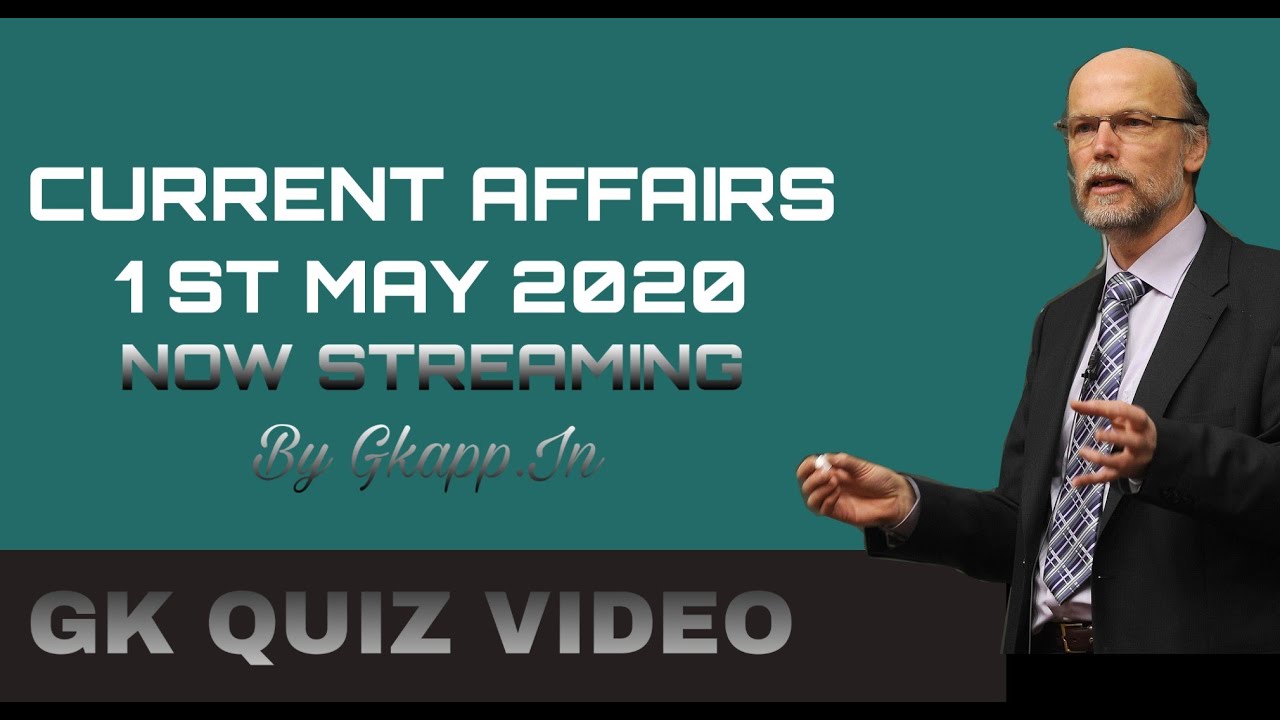 1st May 2020  Affairs By GKapp.IN | Daily Updated Current Affairs For Freshers | Common Quiz