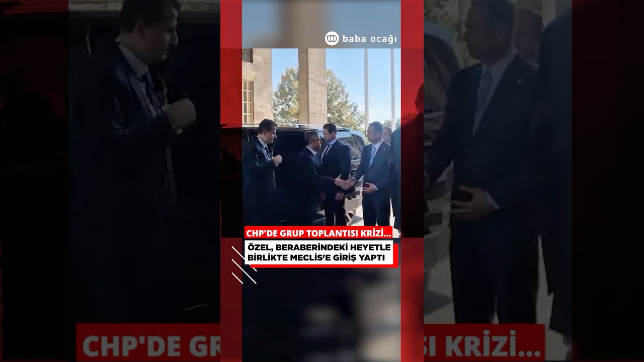 CHP'de Grup Toplantısı Krizi&hellip; &Ouml;zel, Beraberindeki Heyetle Birlikte Meclis'e Giriş Yaptı