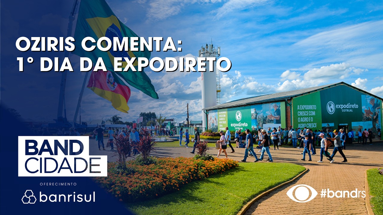 Oziris comenta: Primeiro dia da Expodireto Cotrijal 2026