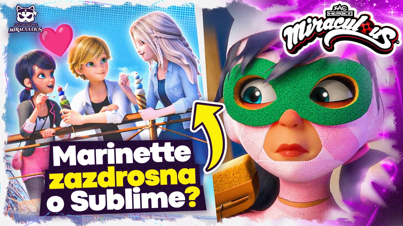 Sublime zagrozi Adrienette? – Sublimacja 🐞 MIRACULUM SEZON 6 ODCINEK 3