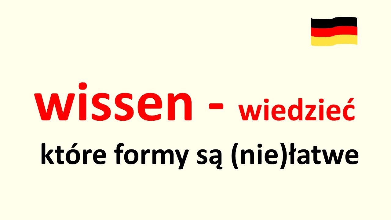 wissen / wiedzieć – odmiana oraz wskazówki i sposoby, jak sobie to łatwo i szybko zapamiętać.
