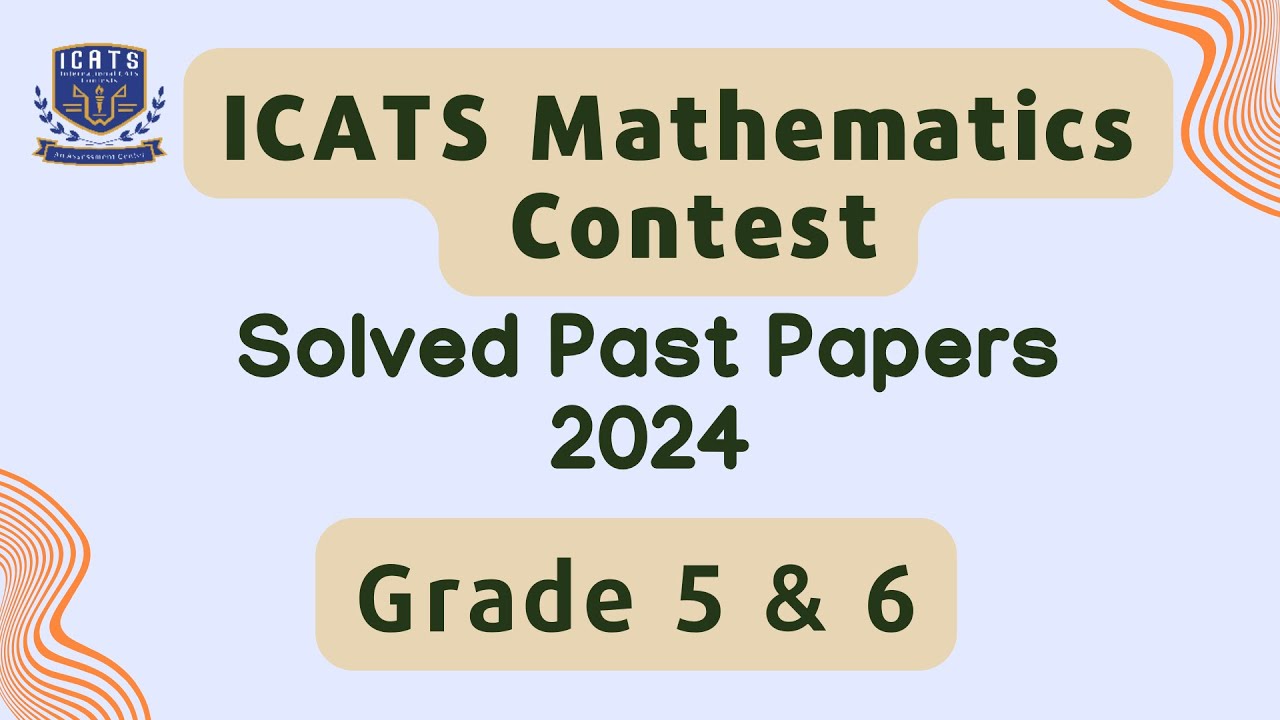 ICATS MATHEMATICS CONTEST 2024 I Grade 5 & 6|Solved past papers| #maths #icats