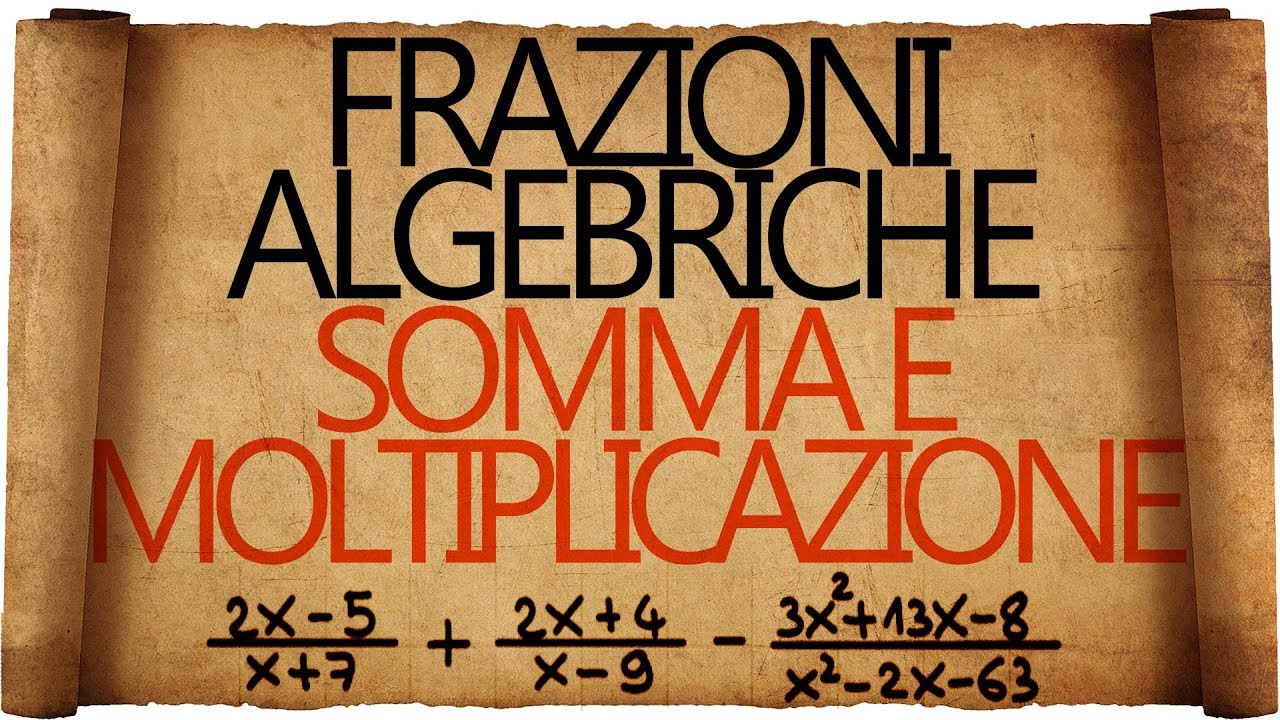 Frazioni Algebriche : Somma e Moltiplicazione