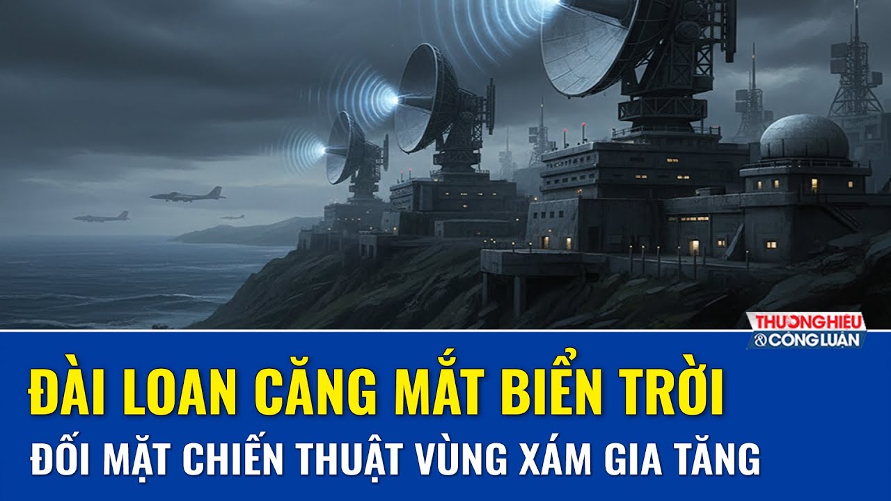 Đài Loan siết giám sát biển, cảnh báo “vùng xám” từ Trung Quốc ngày càng dày đặc | THCL