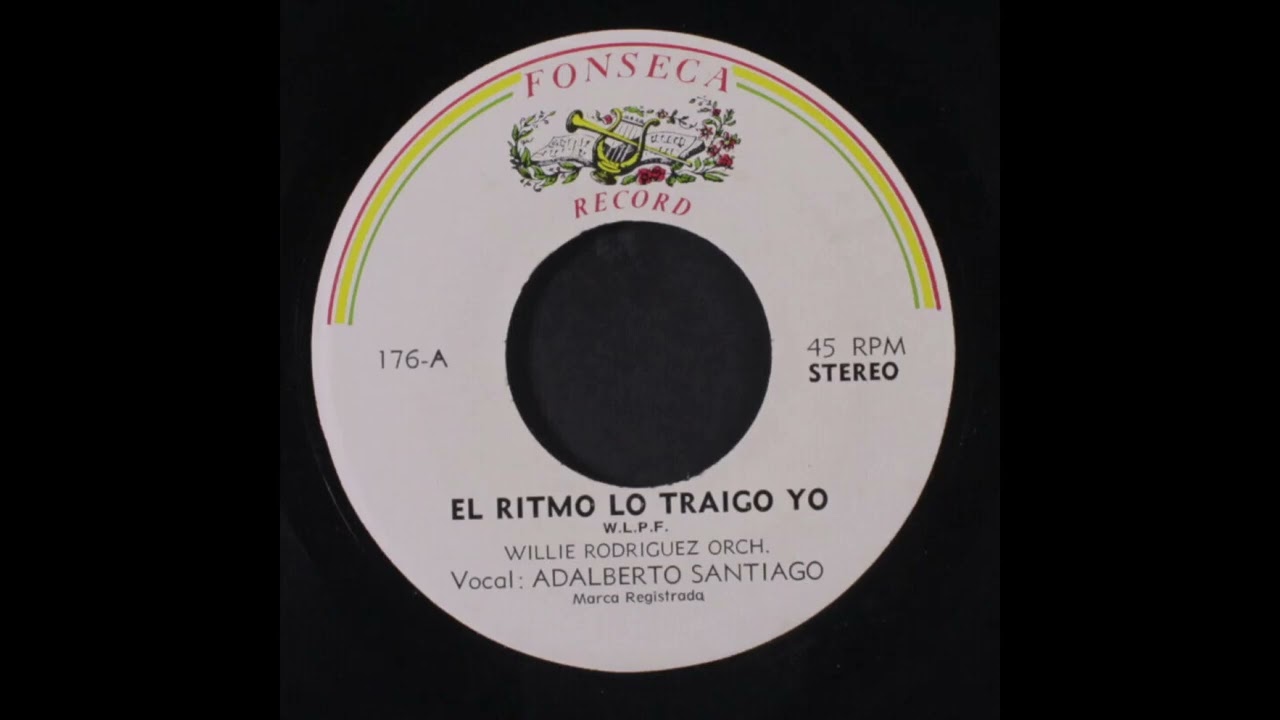 WILLIE RODRIGUEZ CON ADALBERTO SANTIAGO -  EL RITMO LO TRAIGO YO