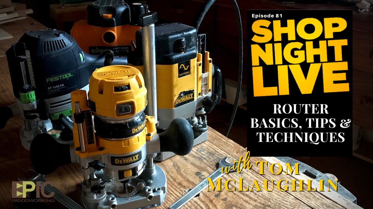 Router Basics, Tips and Techniques with Tom McLaughlin