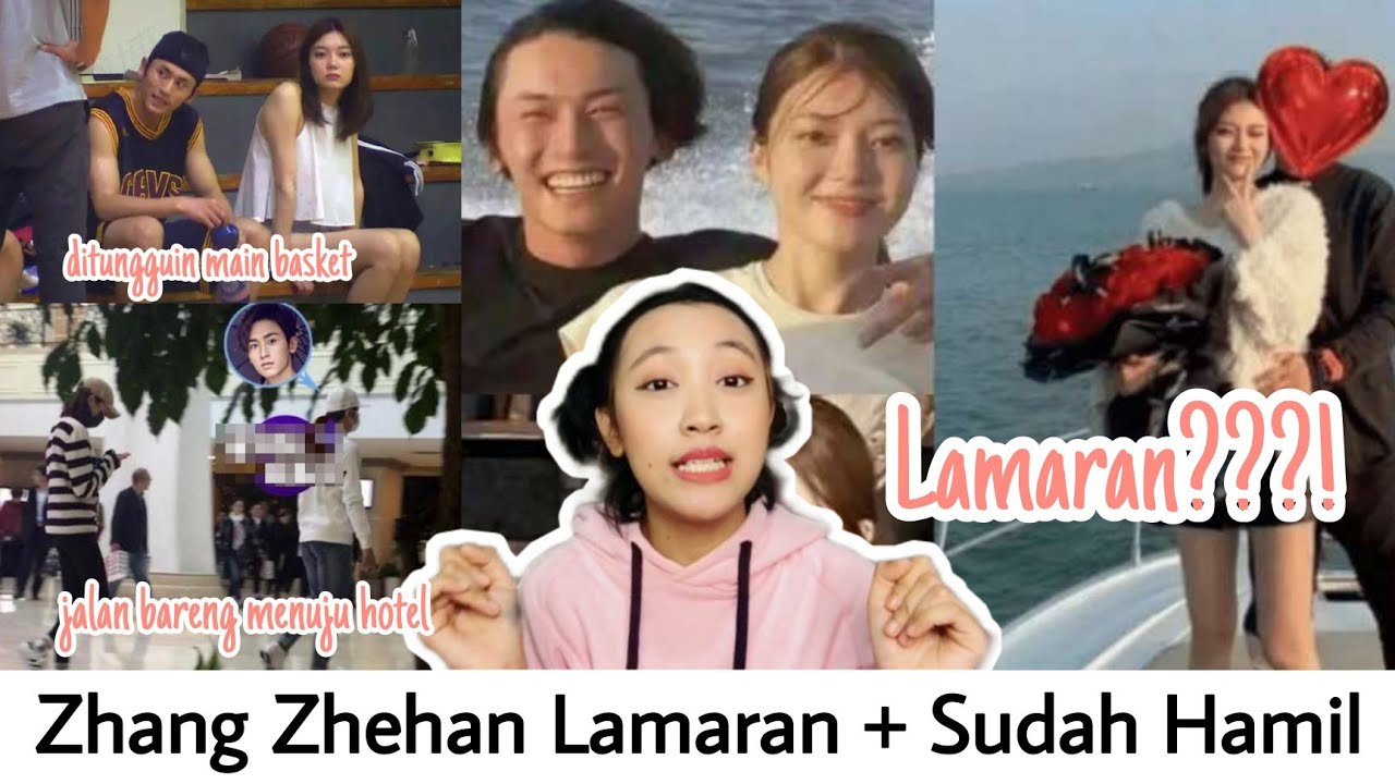 ZHANG ZHEHAN LAMARAN?? DAN CEWEKNYA SUDAH HAMIL?!