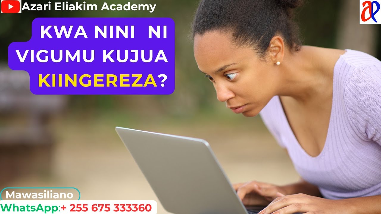 #WhatsApp_mpya_+255767198493 #JifunzeKiingereza: KWA NINI NI VIGUMU KUJUA KIINGEREZA?