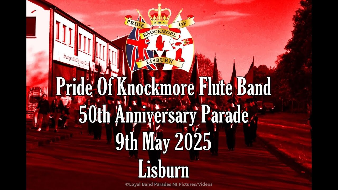 Pride Of Knockmore Flute Band 50th Anniversary (Full Parade) 09/05/25