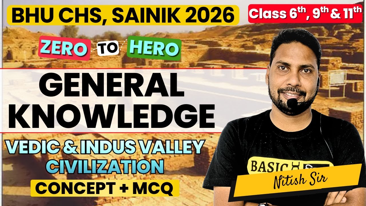 Vedic & Indus Valley Civilization | GK Class 6th, 9th & 11th Class | BHU CHS Sainik Entrance 2026