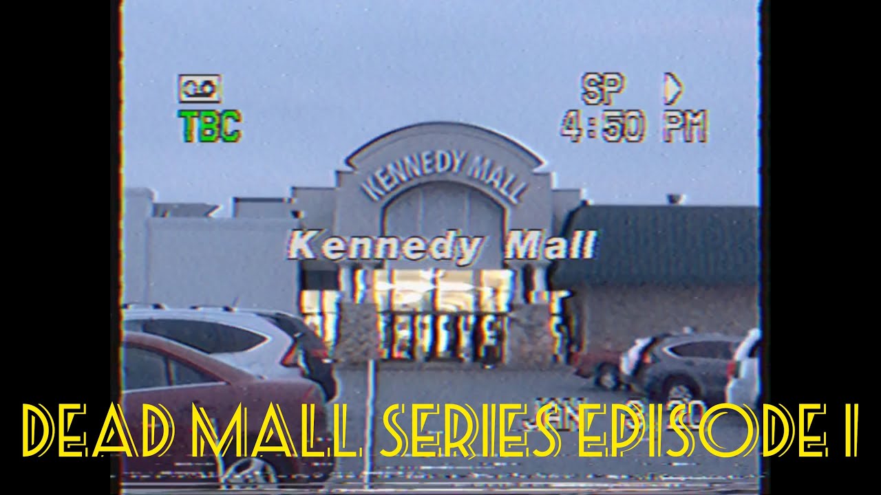 Dead Malls Episode 1- Kennedy Mall