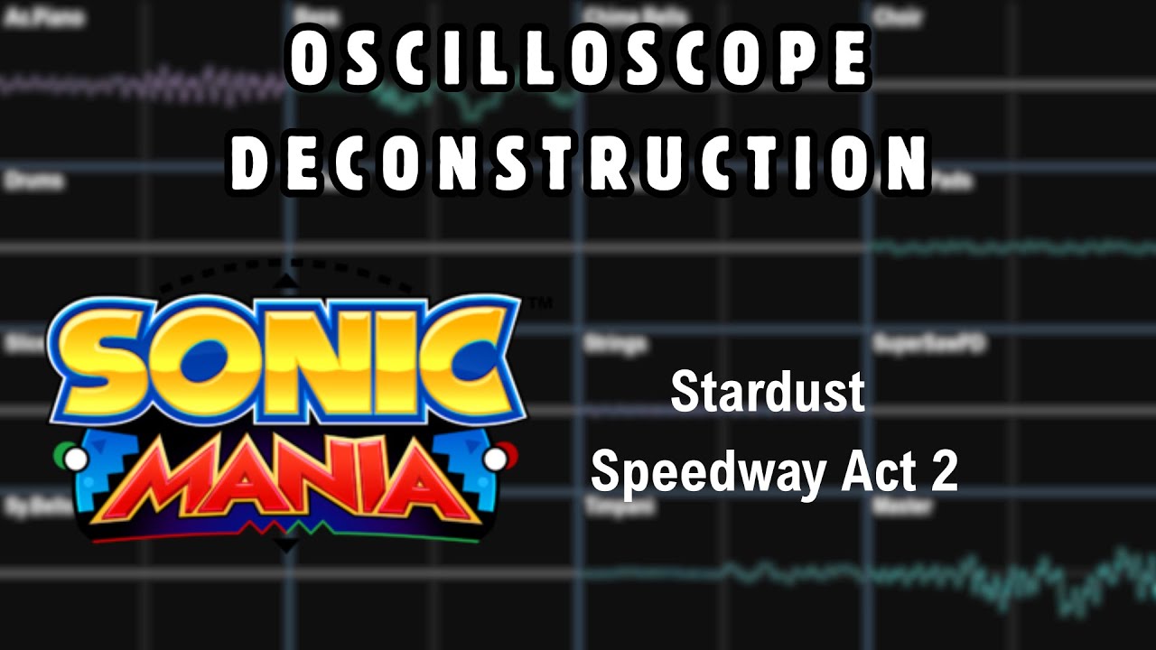 Sonic Mania - Stardust Speedway Act 2 OSCILLOSCOPE DECONSTRUCTION V1